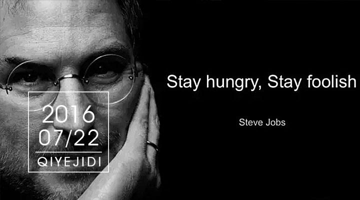 "stay hungry ,stay foolish