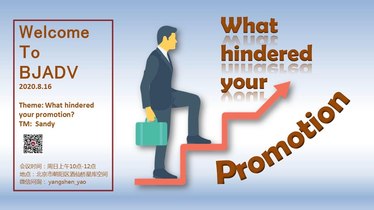 hindered,consequence bjadv meeting/0816: what hindered your promotion