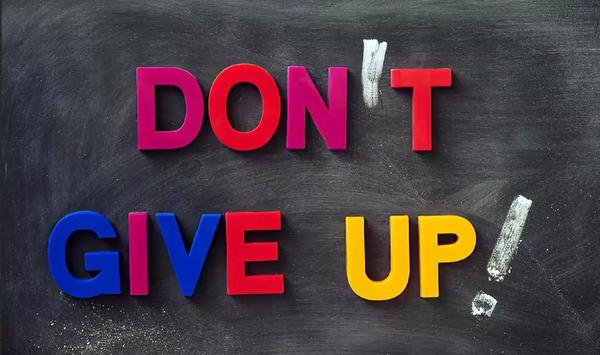 don"t give up 不要放弃 没有完成的方案和不断的失败不可避免的会