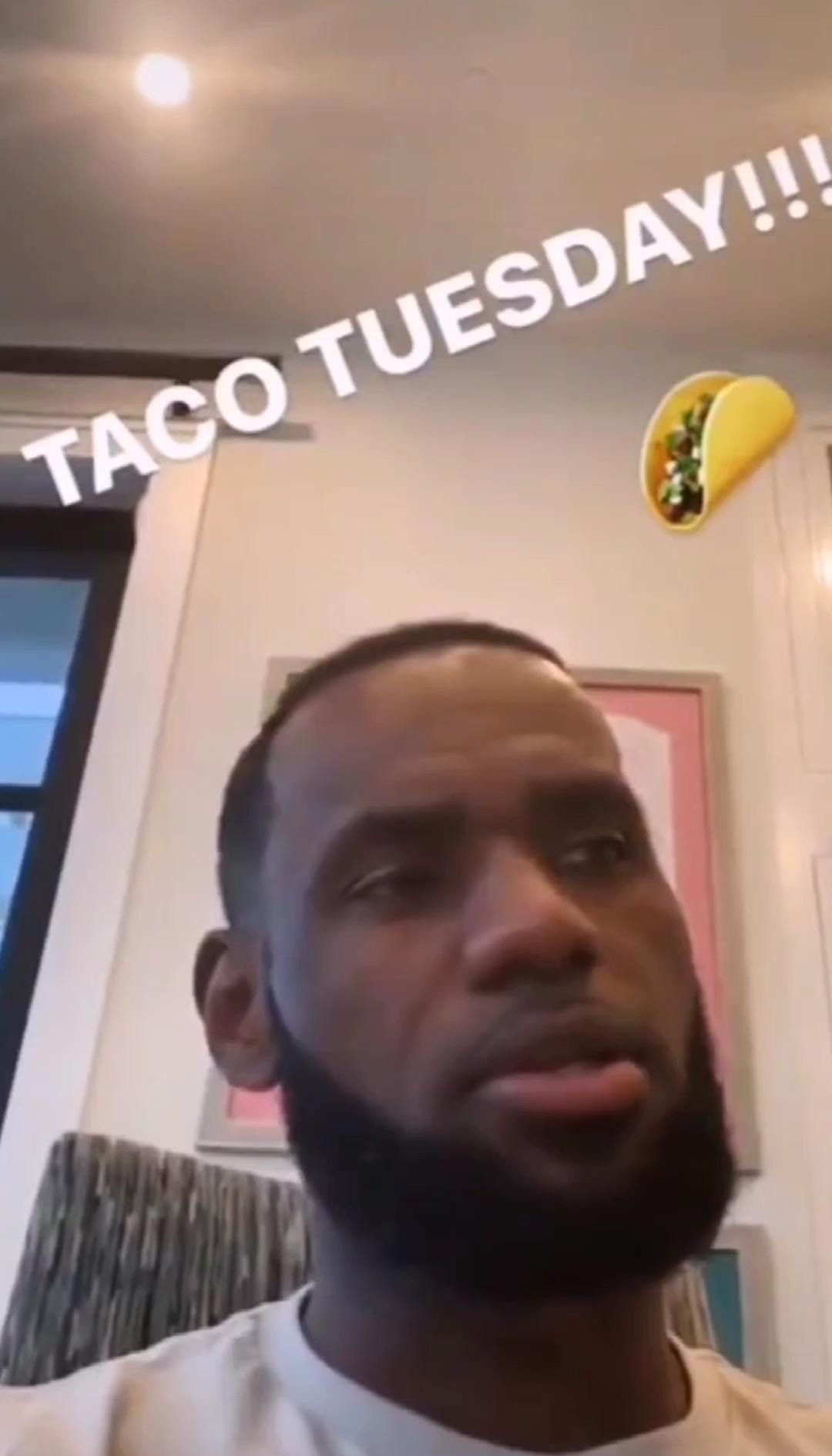 taco tuesday 詹姆斯老詹日常更新