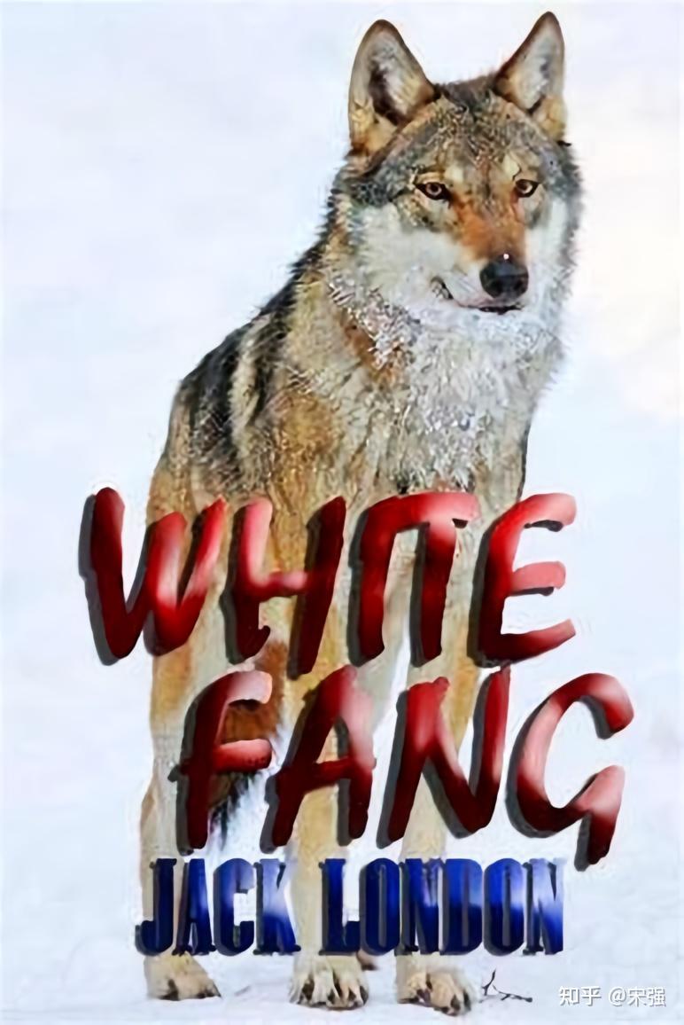 Jack London(杰克·伦敦)《White Fang》《白牙》深度解析 - 知乎