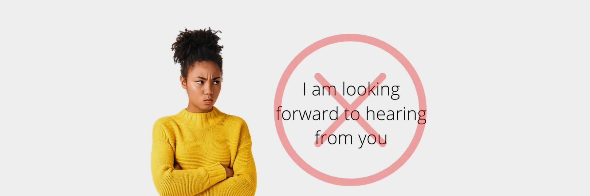Looking Forward To Hearing From You Soon