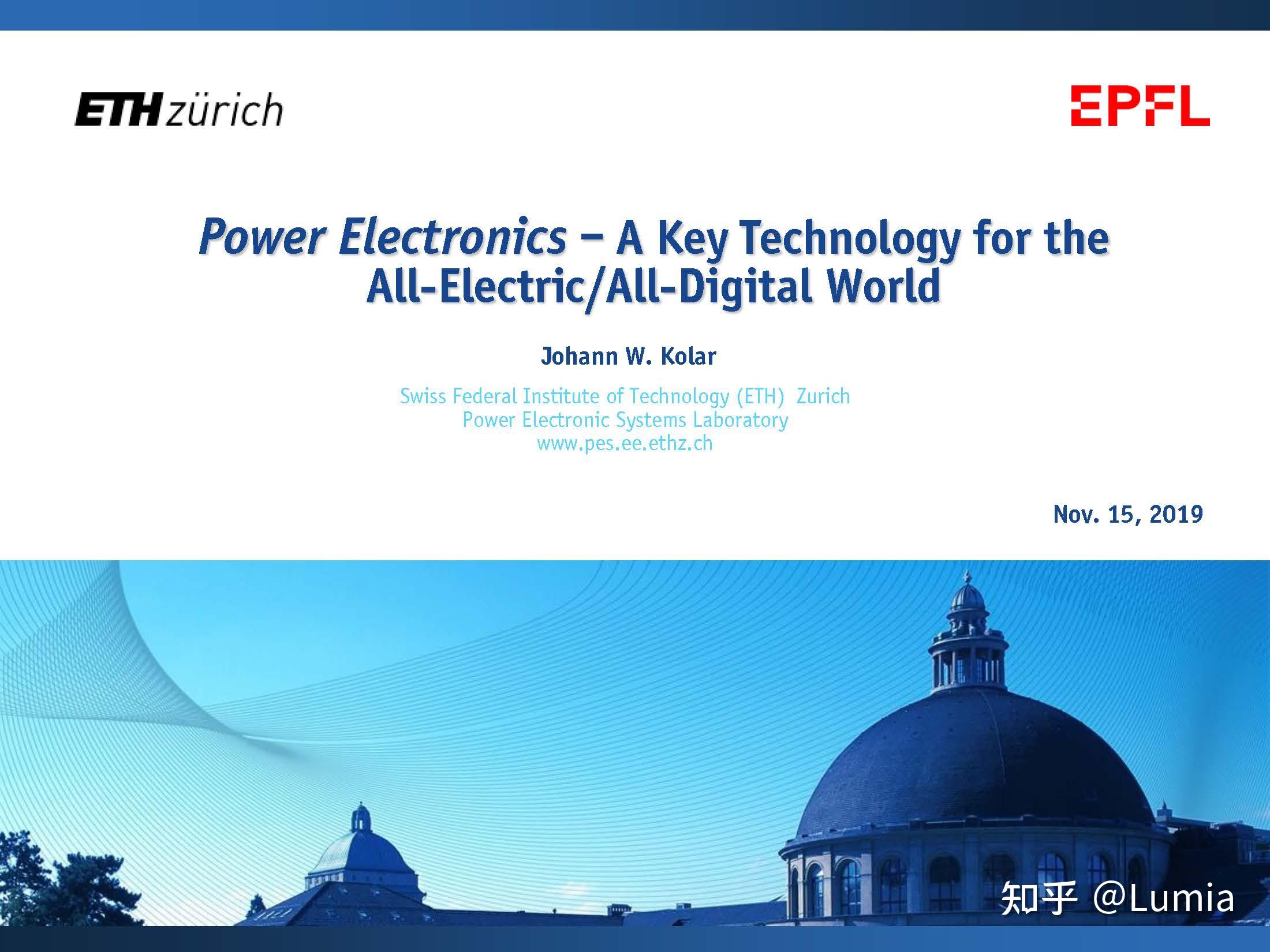 ETH Kolar PPT分享19.11.15：Power Electronics A Key Technology for the All Electric/All Digital