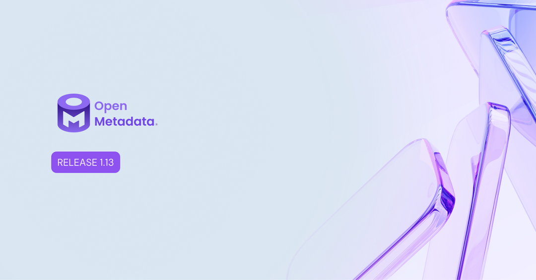 OpenMetadata 1.13 正式发布！AI 数据治理开始进入语义上下文时代 - 知乎