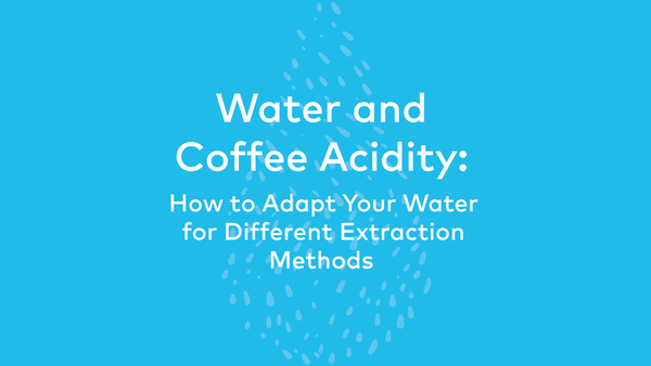 水和咖啡的酸度 如何根据不同的提取方法调整水 25杂志 第9期 知乎 水和咖啡的酸度 如何根据不同的提取方法调整水 25杂志 第9期 知乎
