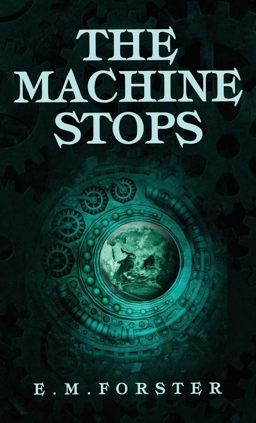 E.M. Forster(E.M. 福斯特)《The Machine Stops》《机器停止》解析 - 知乎