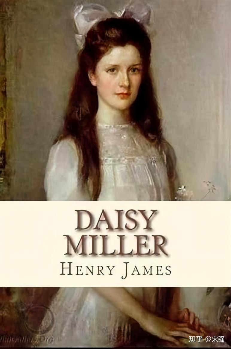 Henry James(亨利·詹姆斯)《Daisy Miller》《黛西·米勒》解析 - 知乎